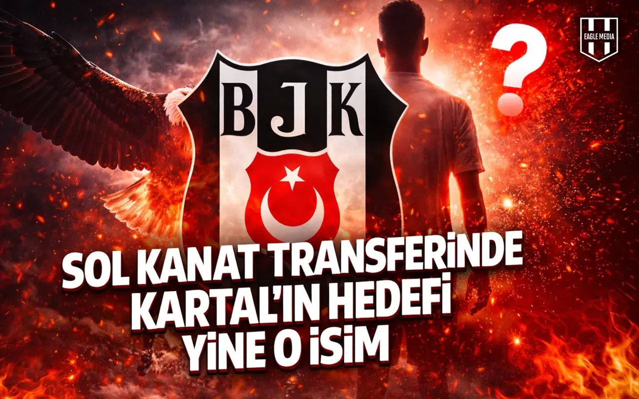 Sol kanat transferinde Kartal'ın hedefi yine o isim