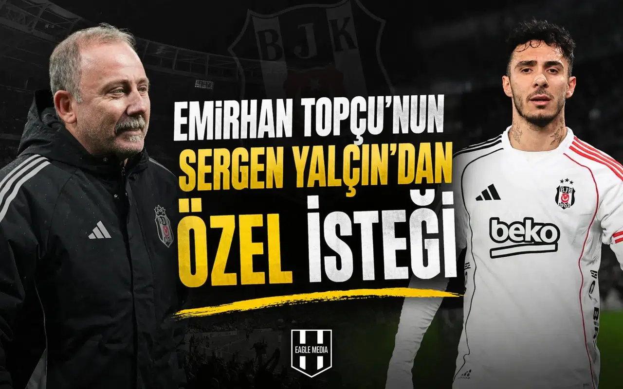 Emirhan Topçu'nun Sergen Yalçın'dan özel isteği
