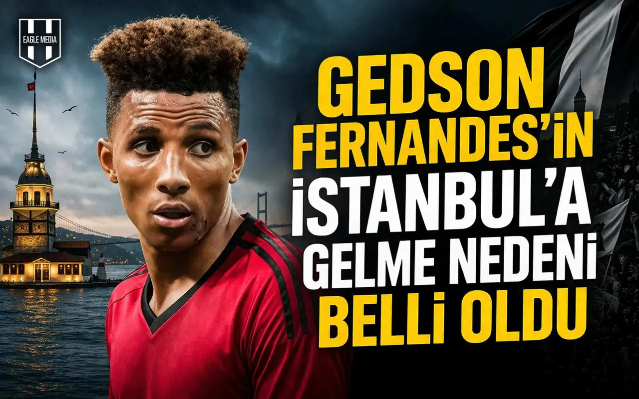 Gedson Fernandes'in İstanbul'a gelme nedeni belli oldu