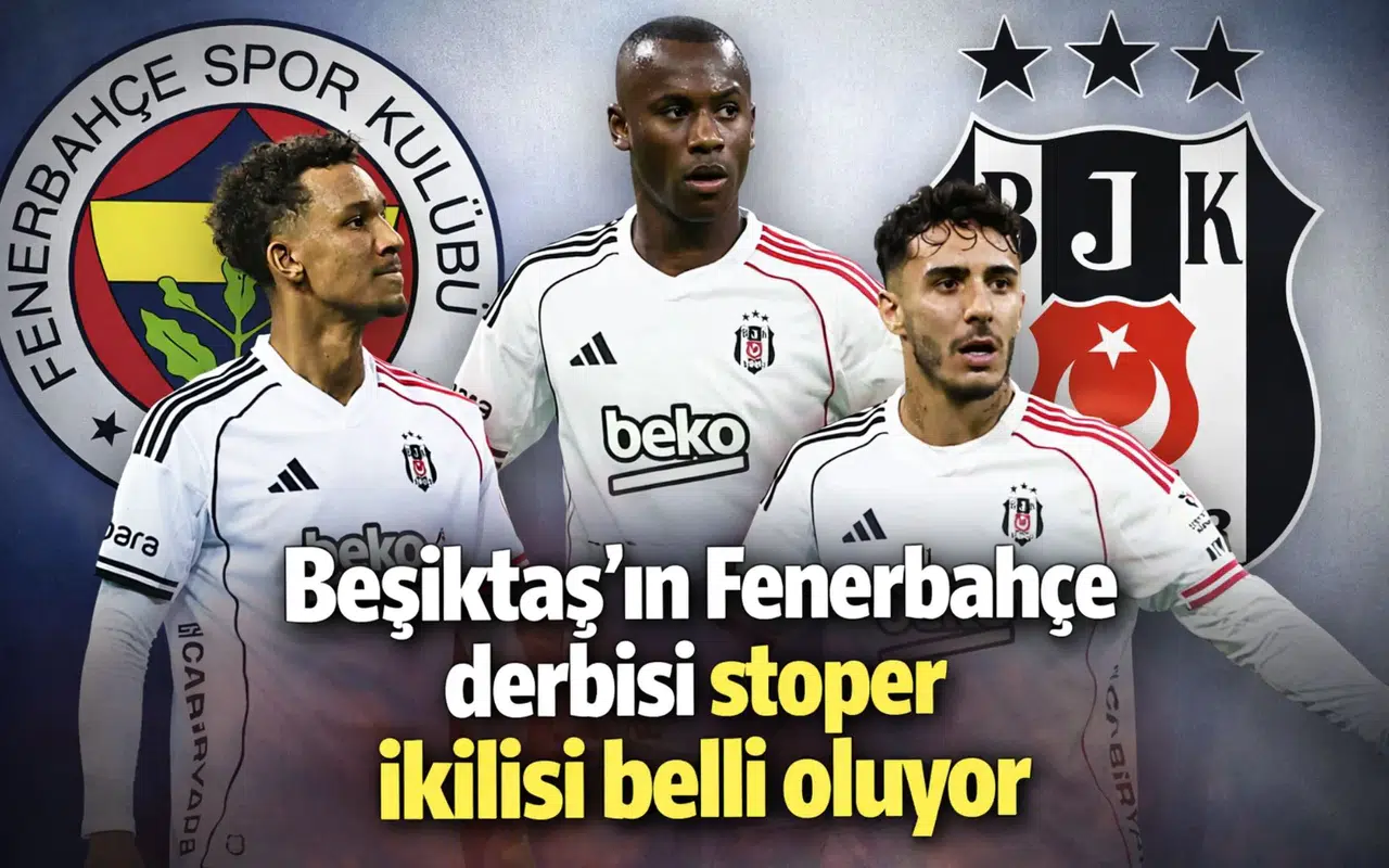 Beşiktaş'ın Fenerbahçe derbisi stoper ikilisi belli oluyor