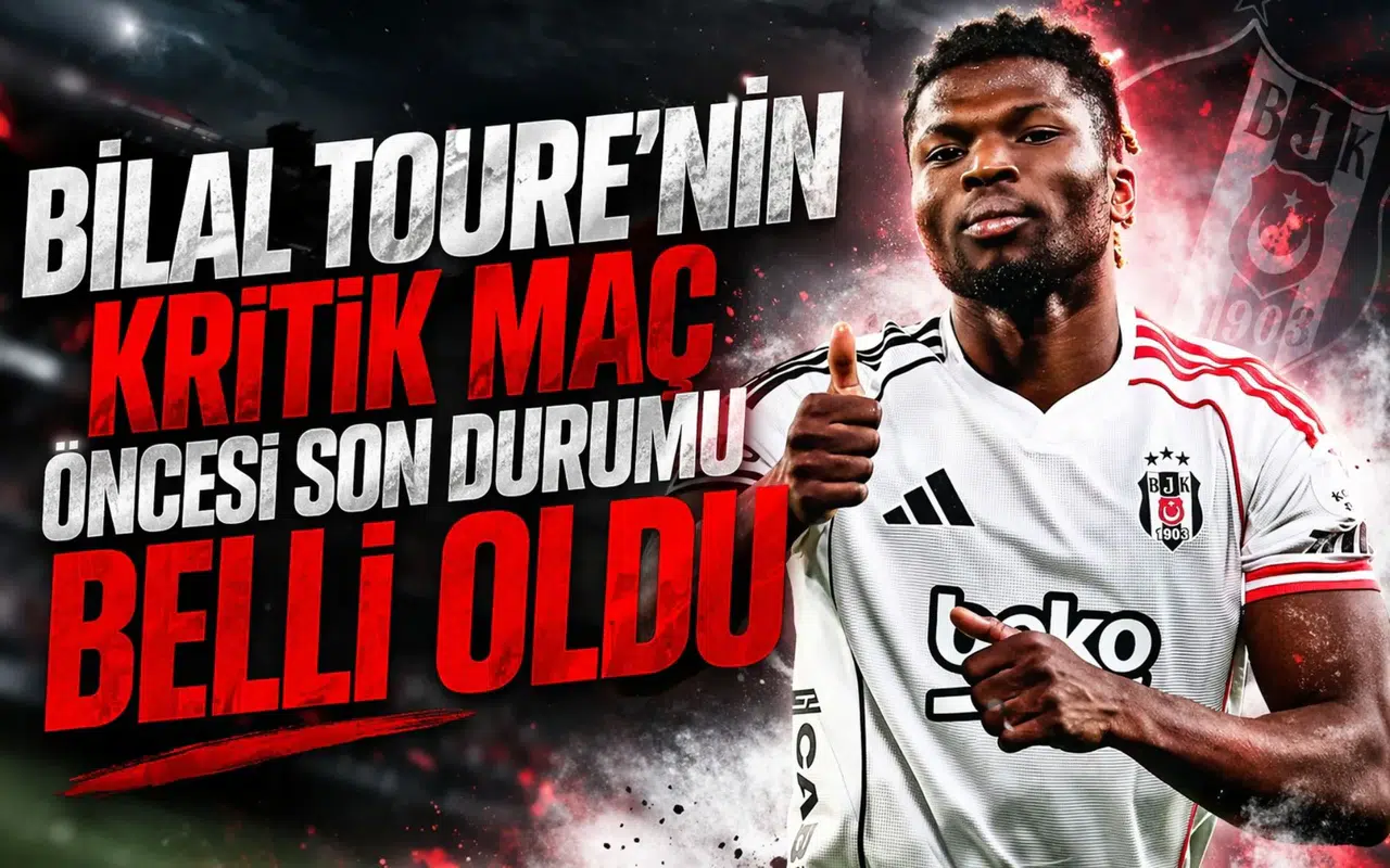 Bilal Toure'nin kritik maç öncesi son durumu belli oldu