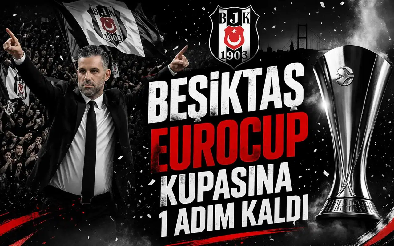 Beşiktaş EuroCup kupasına 1 adım kaldı