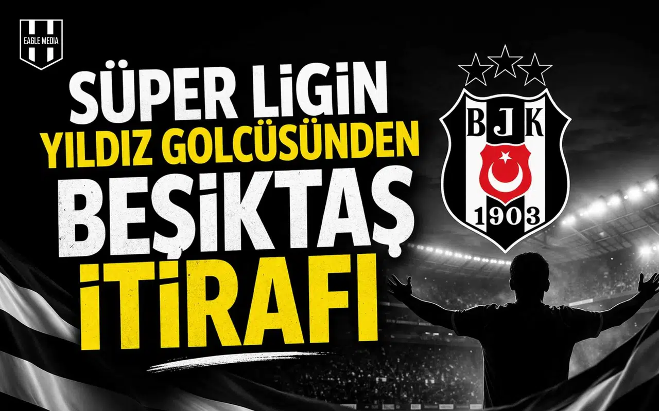 Süper Ligin yıldız golcüsünden Beşiktaş itirafı