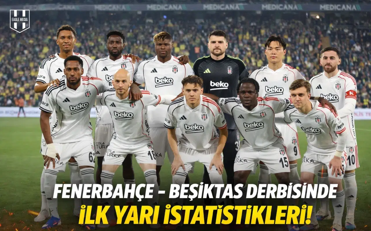 Fenerbahçe - Beşiktaş derbisinde ilk yarı istatistikleri