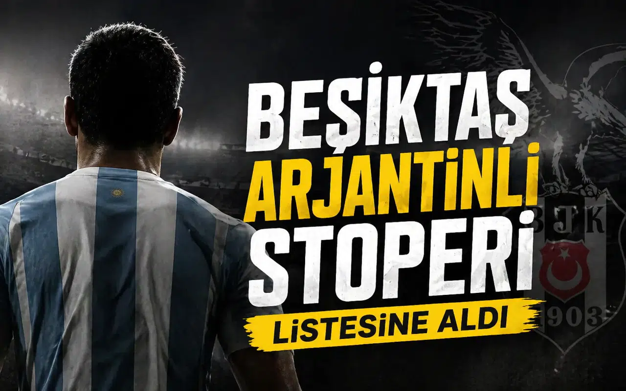Beşiktaş Arjantinli stoperi listesine aldı