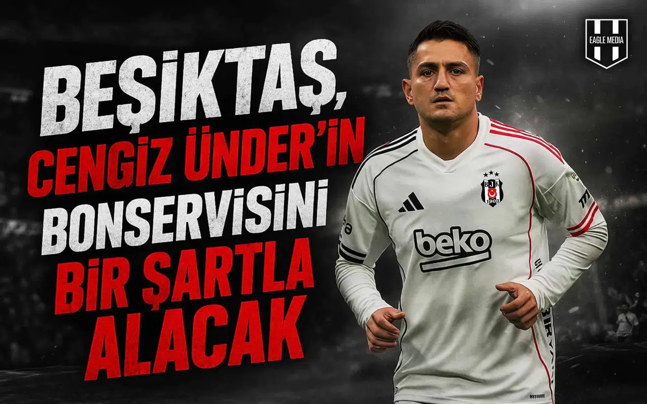 Beşiktaş, Cengiz Ünder’in bonservisini bir şartla alacak