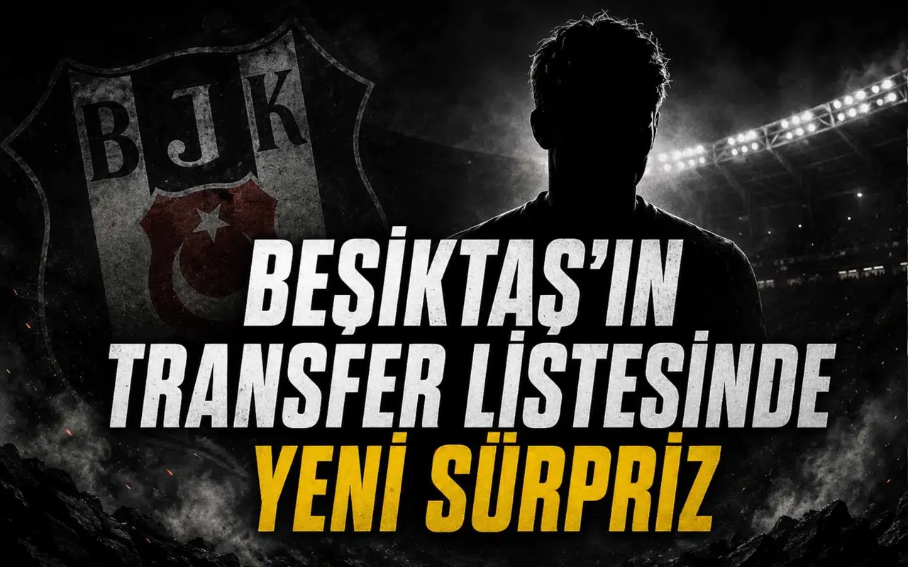 Beşiktaş’ın Transfer Listesinde Yeni Sürpriz