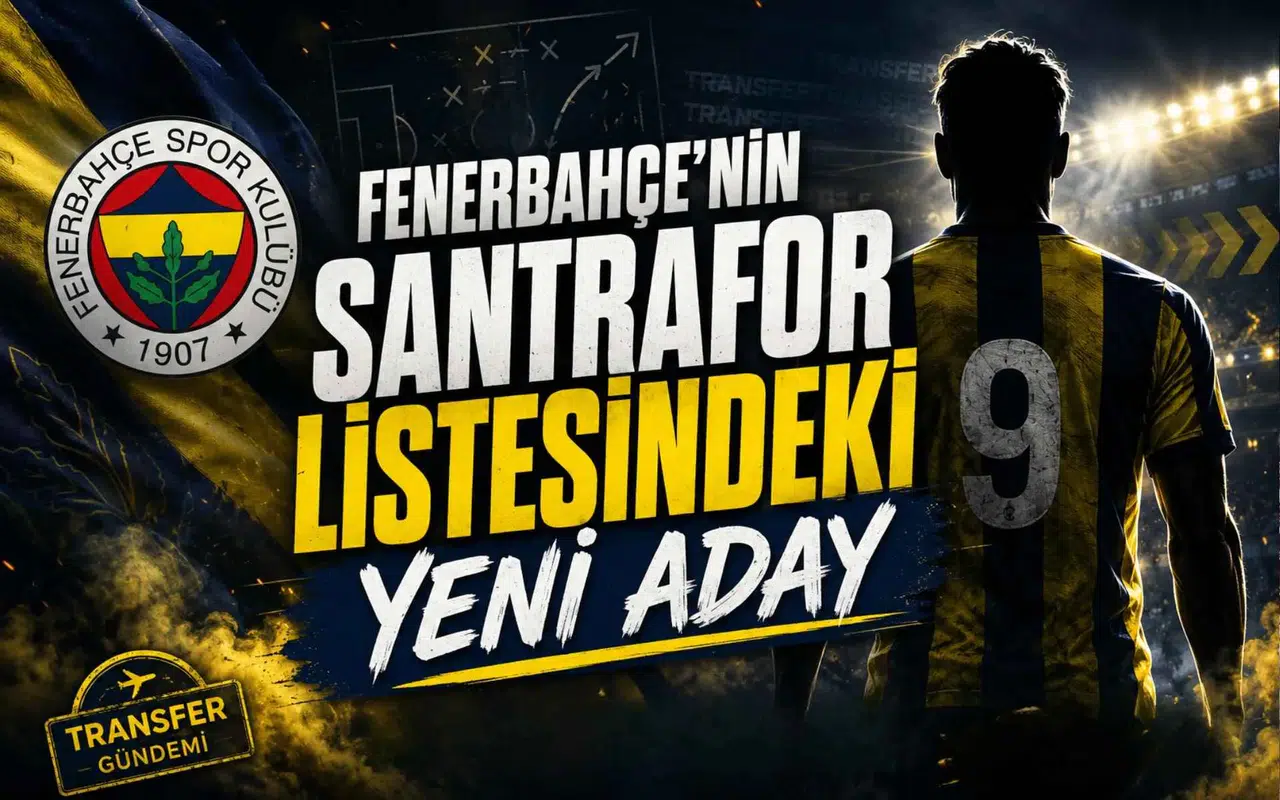Fenerbahçe'nin Santrafor Listesindeki Yeni Aday