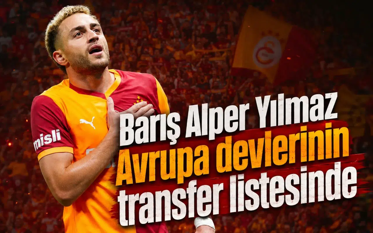 Barış Alper Yılmaz Avrupa devlerinin transfer listesinde