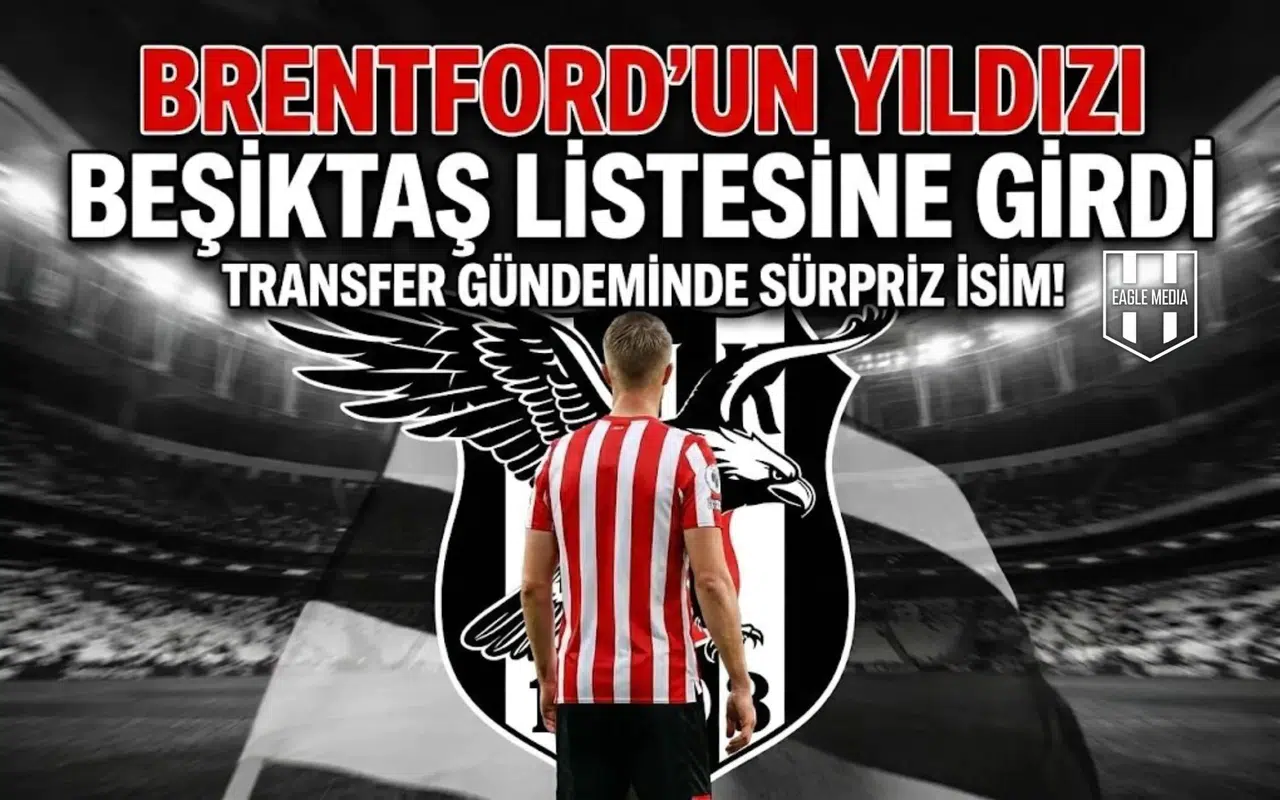 Brentford'un yıldızı Beşiktaş listesine girdi