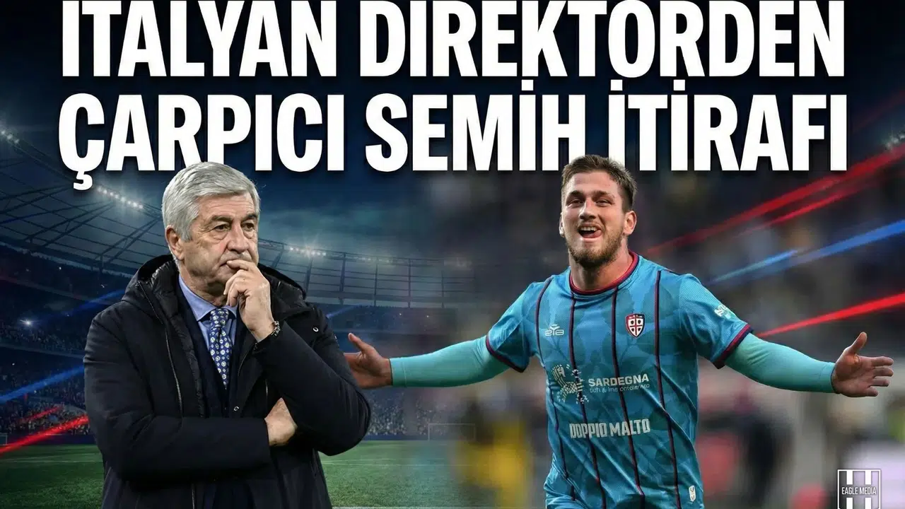 İtalyan direktörden çarpıcı Semih itirafı