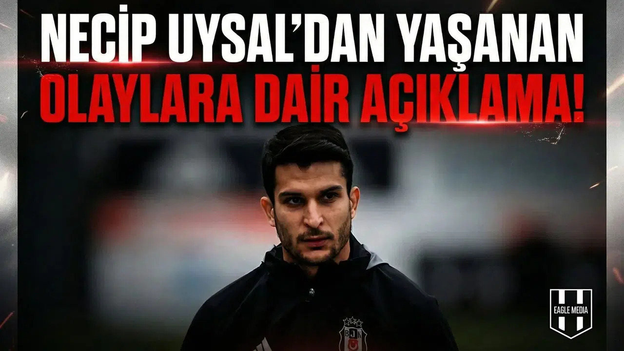 Necip Uysal'dan yaşanan olaylara dair açıklama!