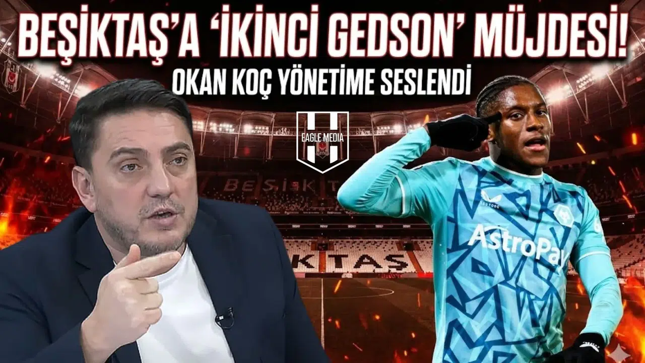 Beşiktaş'a  İkinci Gedson  müjdesi! Okan Koç yönetime seslendi