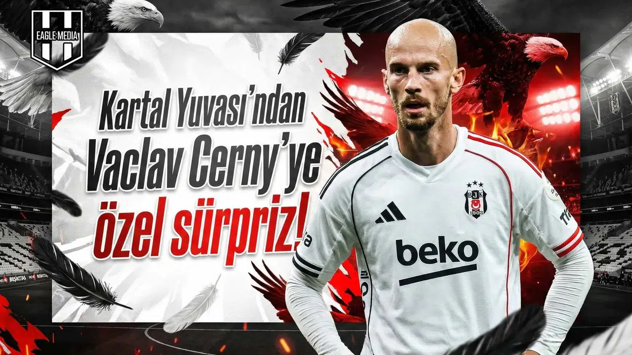 Kartal Yuvası'ndan Vaclav Cerny'ye özel sürpriz!