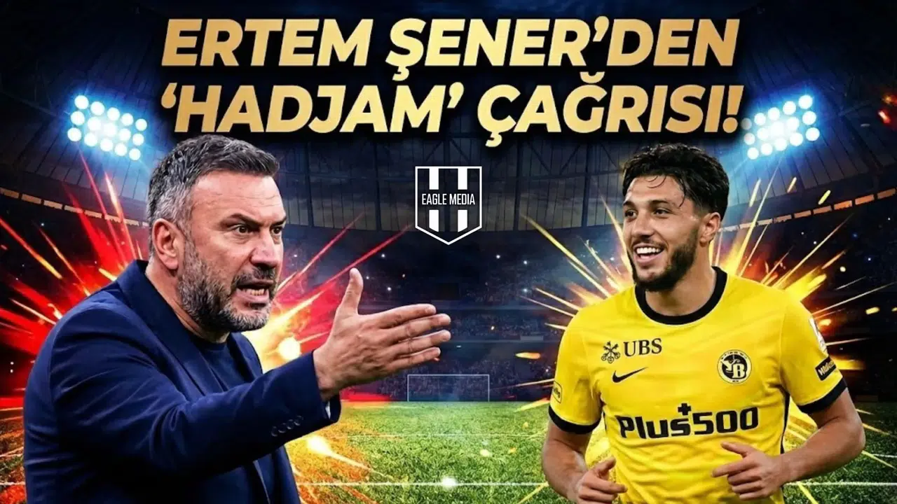 Ertem Şener'den yönetime  Hadjam  çağrısı!