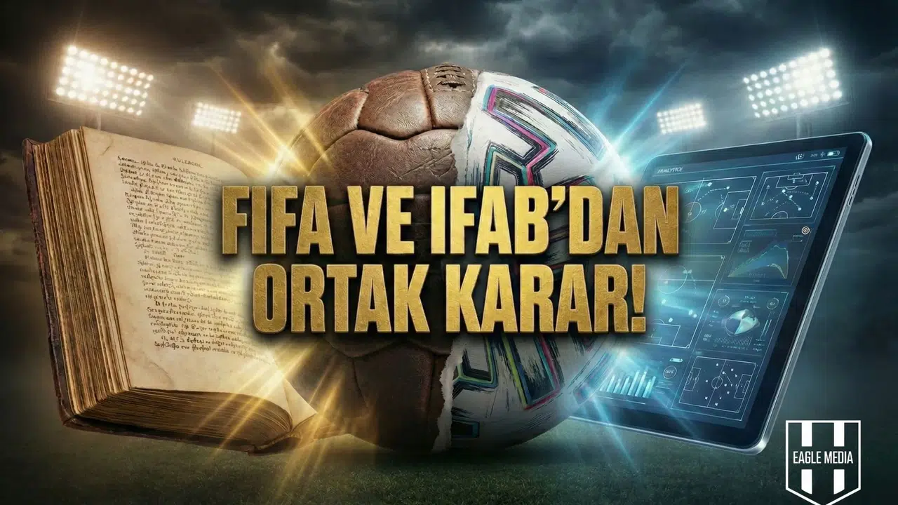 FIFA ve IFAB'dan ortak karar!