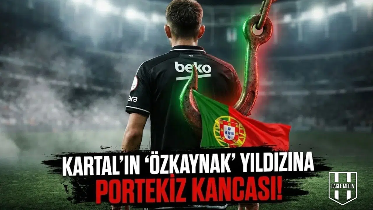 Kartal'ın  Özkaynak  yıldızına Portekiz kancası!