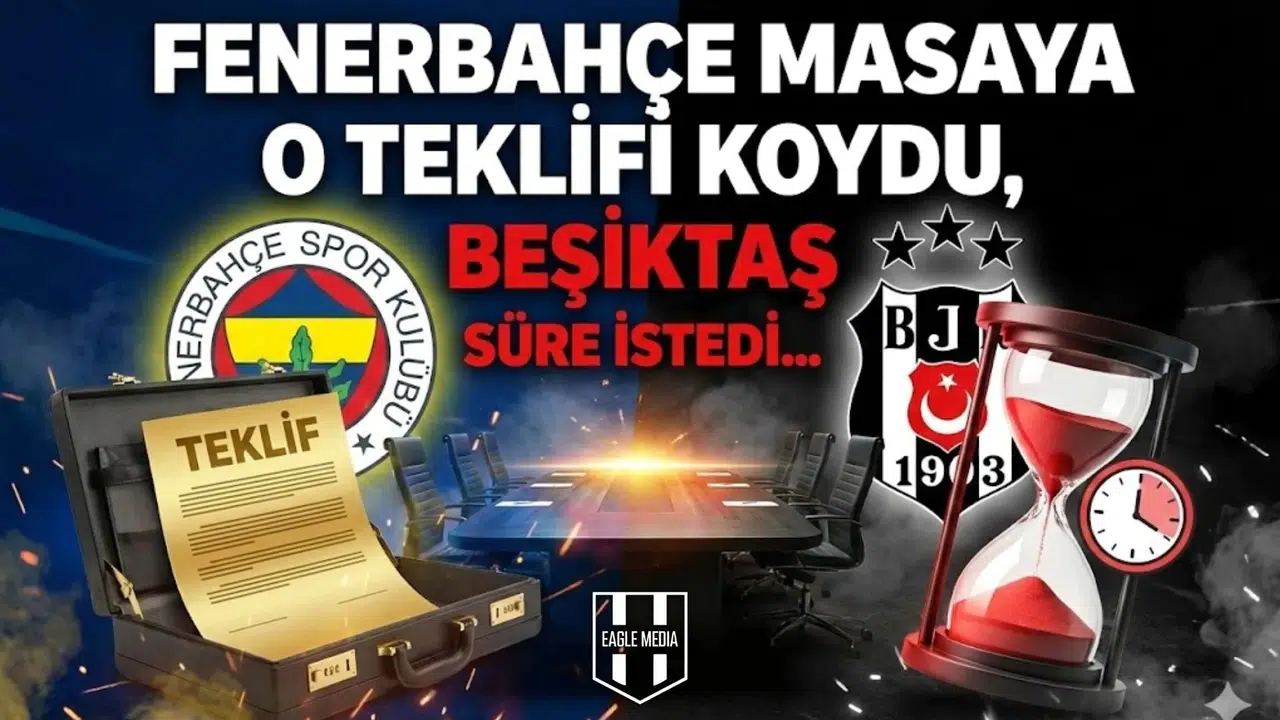 Fenerbahçe masaya O teklifi koydu, Beşiktaş süre istedi...