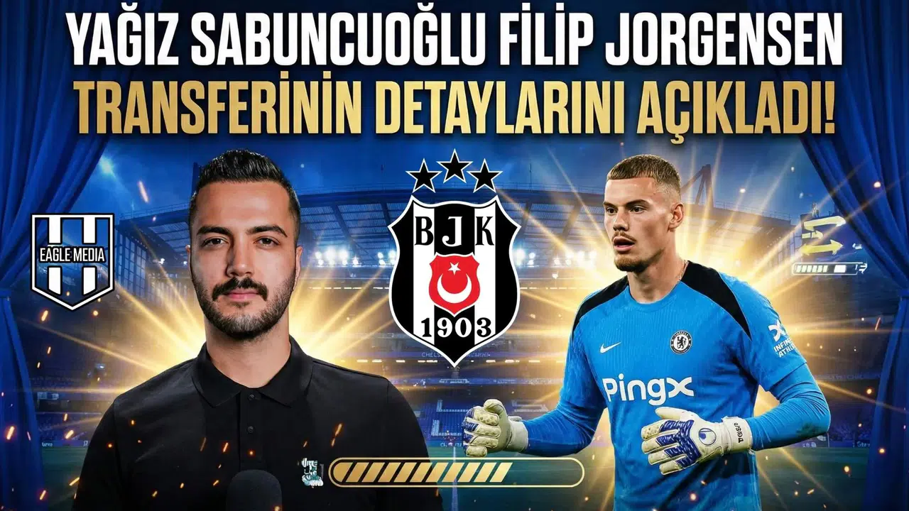 Yağız Sabuncuoğlu Filip Jorgensen transferinin detaylarını açıkladı!