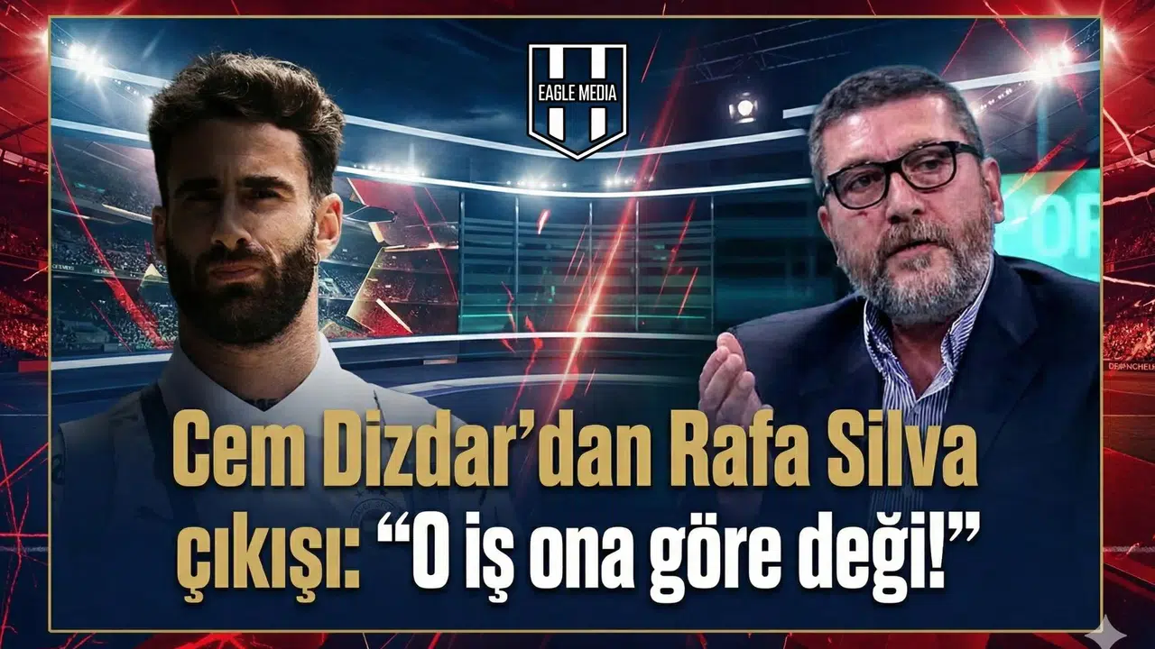 Cem Dizdar'dan Rafa Silva çıkışı:  O iş ona göre değil!