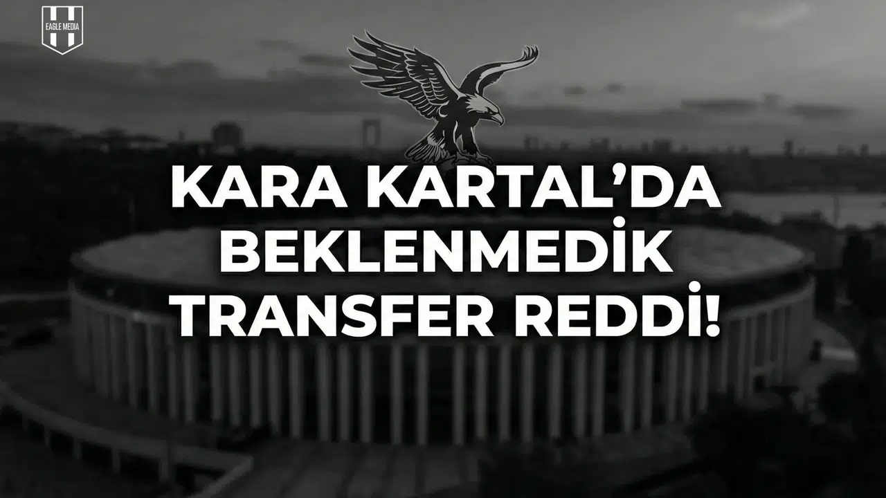 Kara Kartal'da beklenmedik transfer reddi!