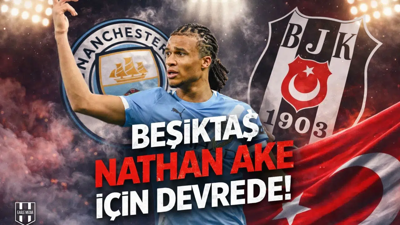 Beşiktaş Nathan Aké için devrede!