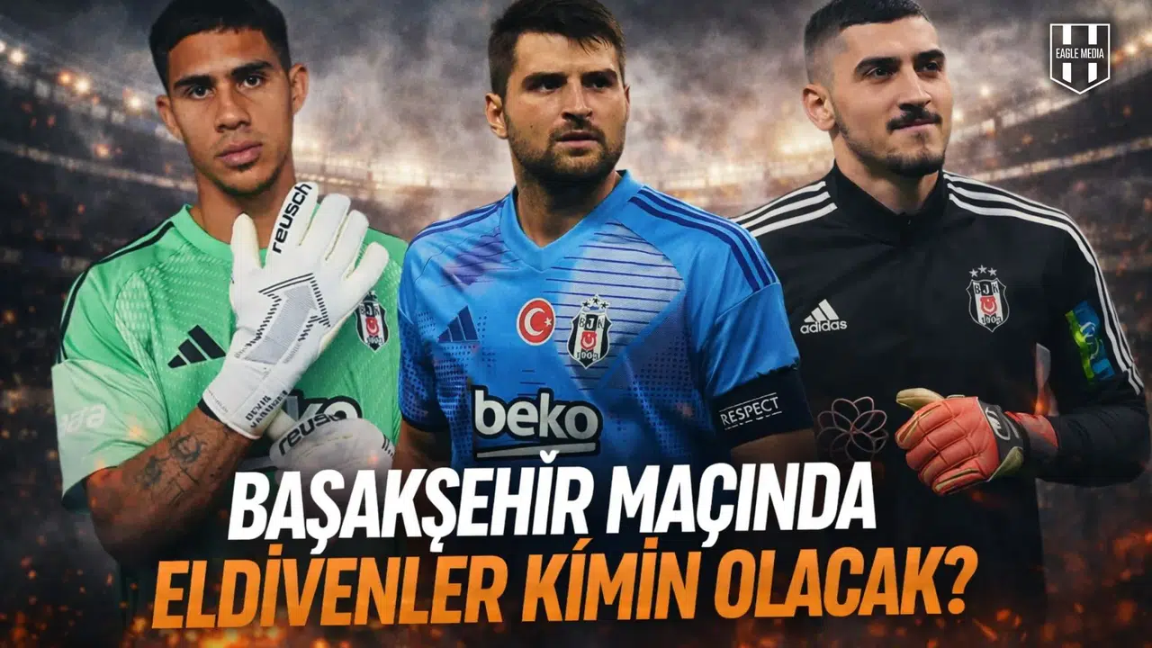 Başakşehir maçında eldivenler kimin olacak?
