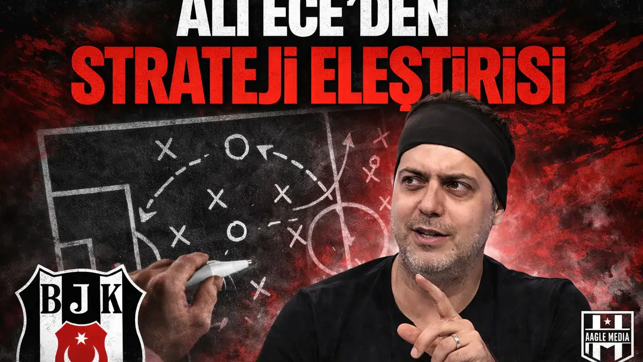 Ali Ece’den Strateji Eleştirisi