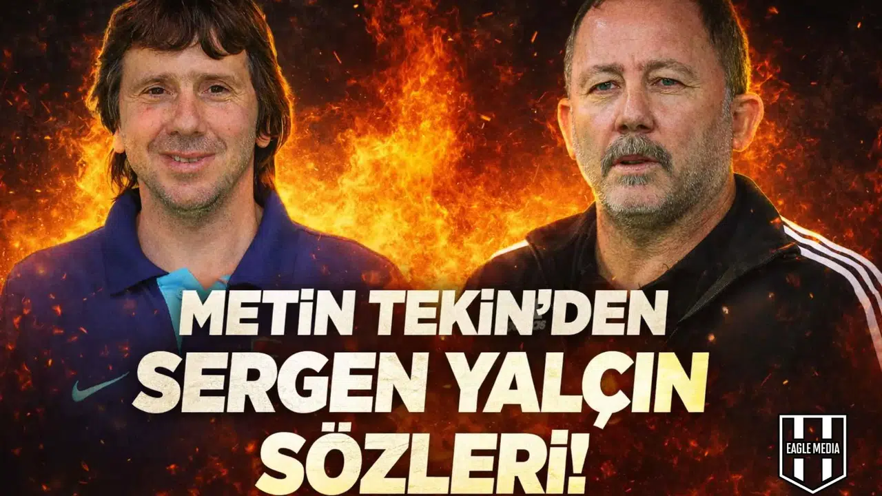 Metin Tekin'den Sergen Yalçın sözleri!