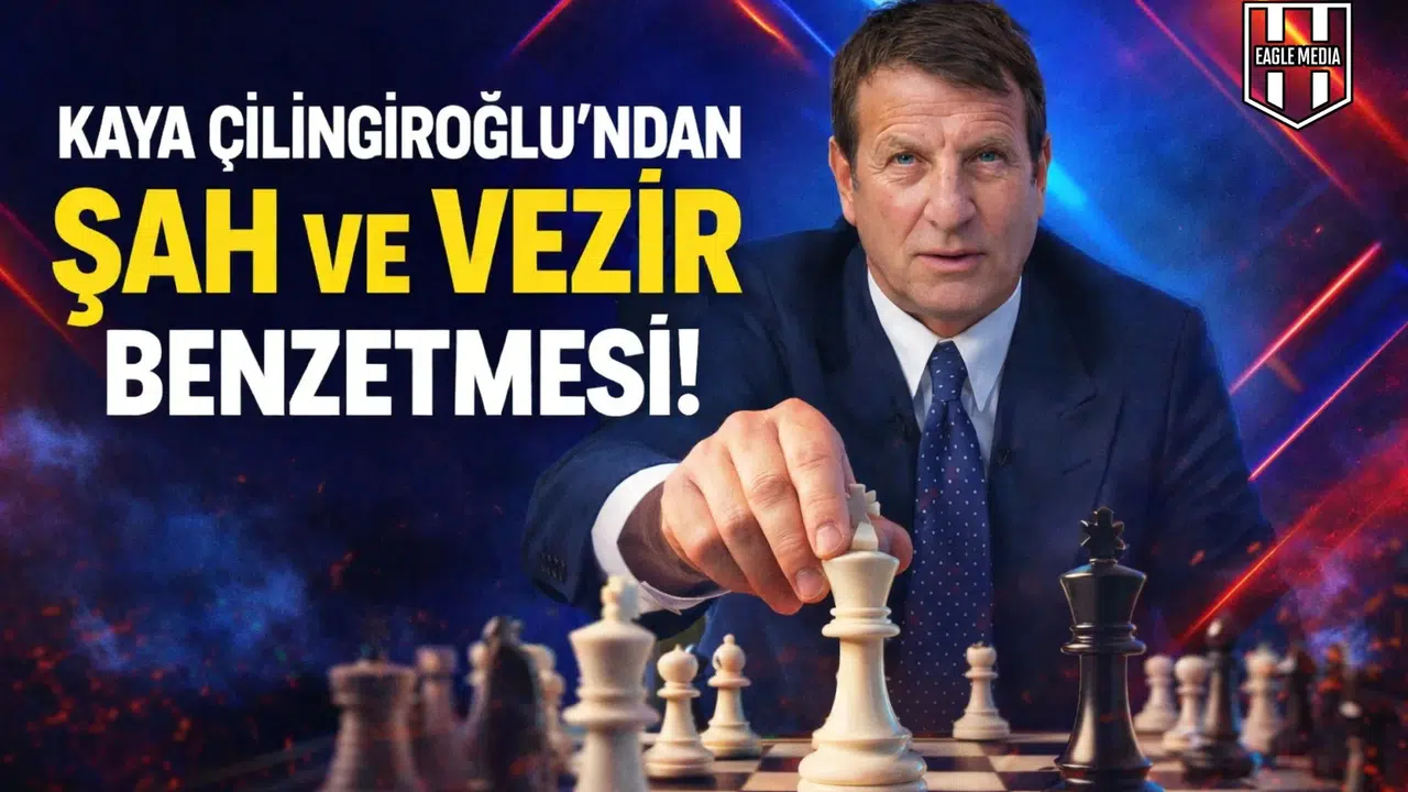Kaya Çilingiroğlu'ndan  şah ve vezir  benzetmesi!