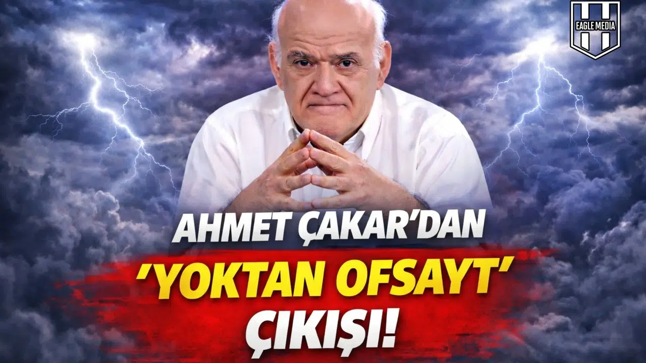 Ahmet Çakar'dan  Yoktan Ofsayt  çıkışı!