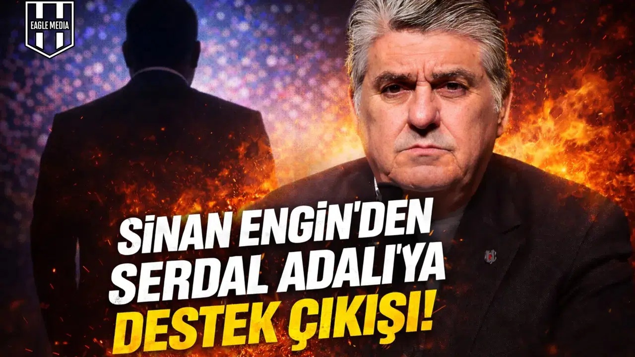 Sinan Engin'den Serdal Adalı'ya destek çıkışı!