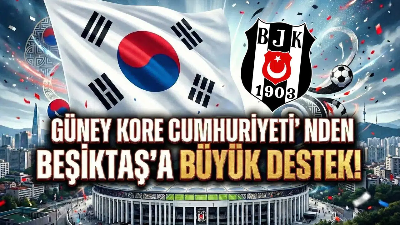 Güney Kore Cumhuriyeti'nden Beşiktaş'a büyük destek!
