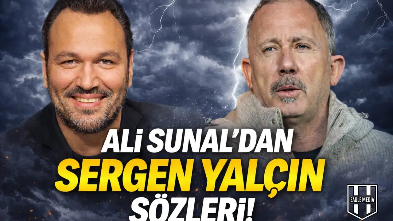Ali Sunal’dan Sergen Yalçın sözleri!