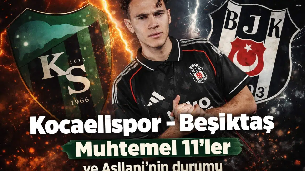 Kocaelispor - Beşiktaş Muhtemel 11'ler ve Asllani'nin durumu