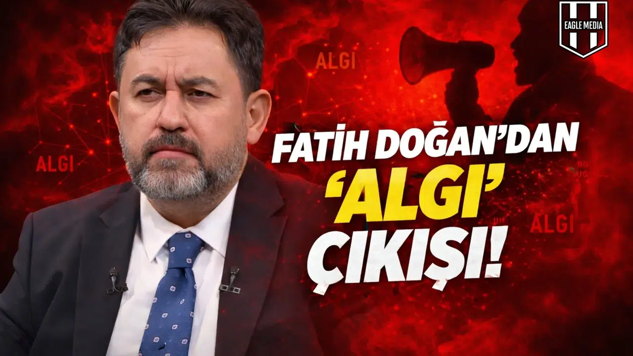 Fatih Doğan'dan  Algı  çıkışı!