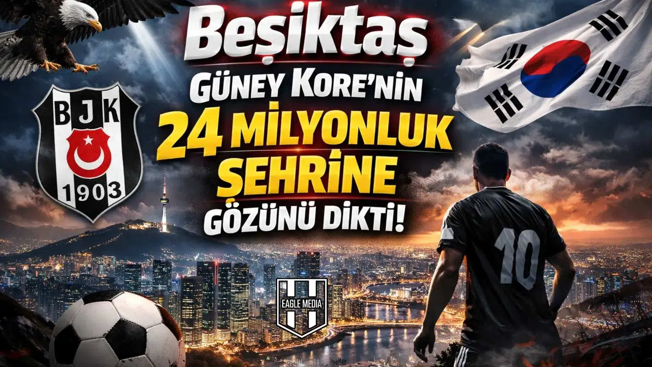 Beşiktaş Güney Kore'nin 24 milyonluk şehrine gözünü dikti!
