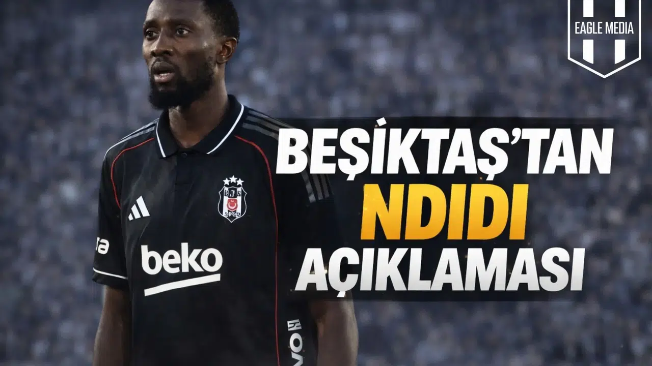 Beşiktaş'tan Ndidi Açıklaması
