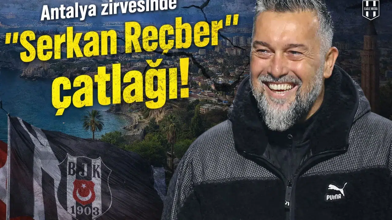 Antalya zirvesinde  Serkan Reçber  çatlağı!