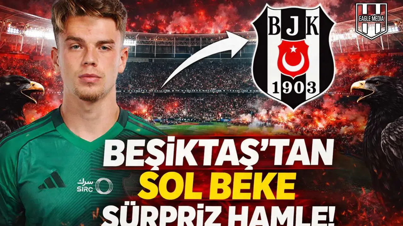Beşiktaş'tan sol beke sürpriz hamle!