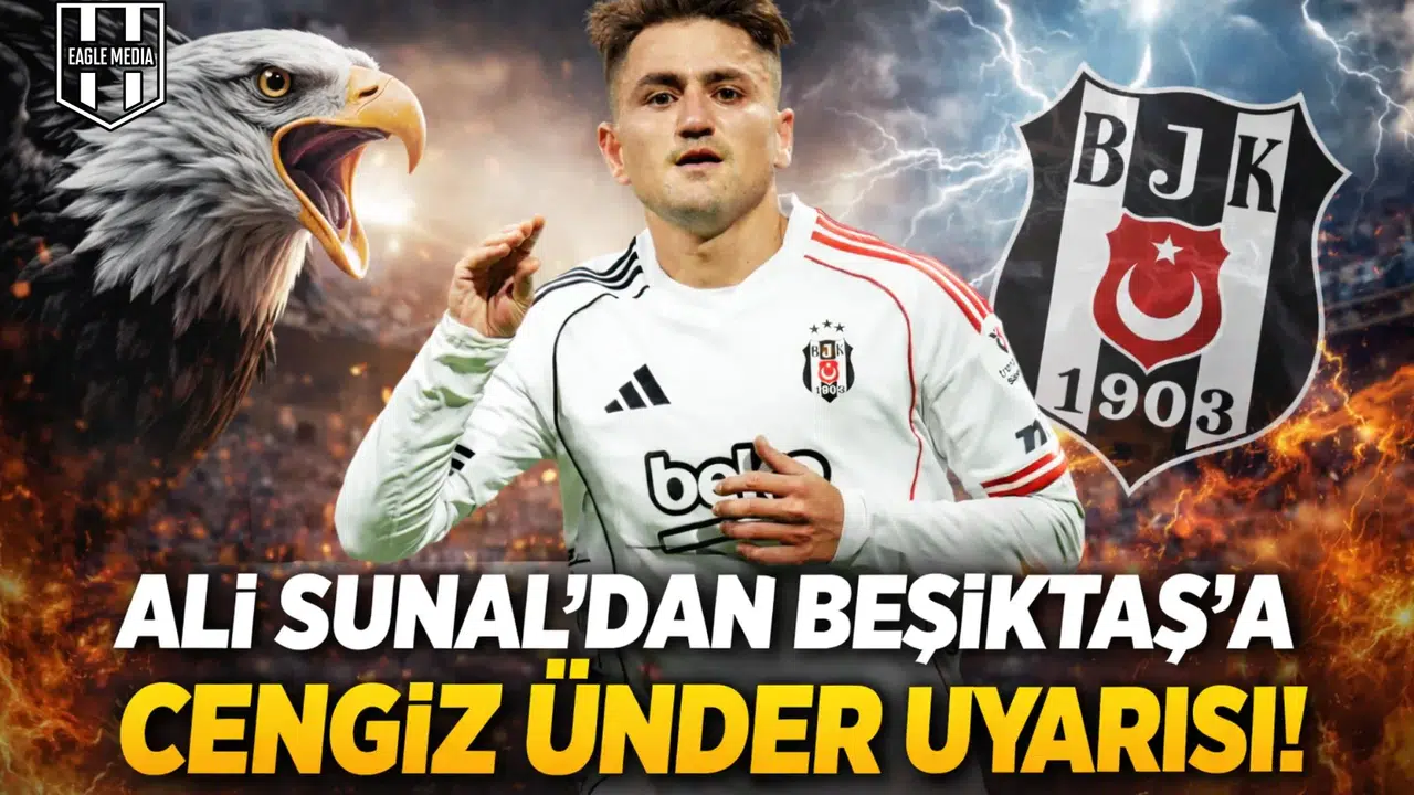 Ali Sunal’dan Beşiktaş’a Cengiz Ünder uyarısı!