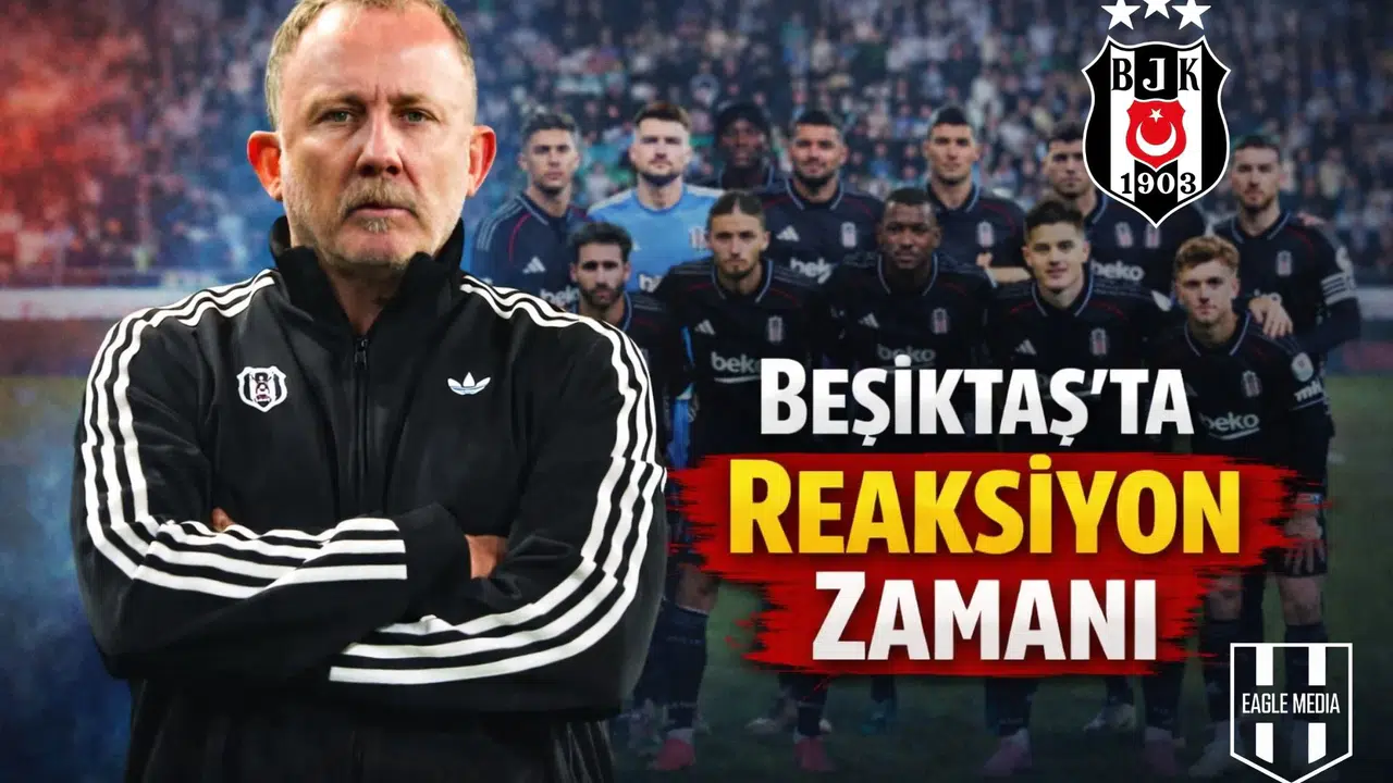 Beşiktaş'ta Reaksiyon Zamanı