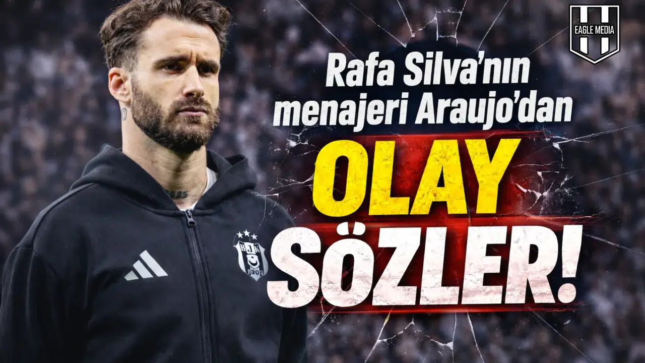 Rafa Silva'nın menajeri Araujo'dan olay sözler!