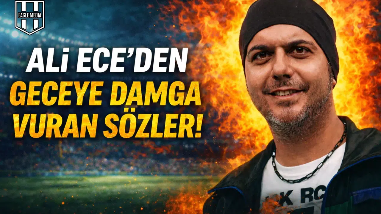 Ali Ece'den geceye damga vuran sözler!