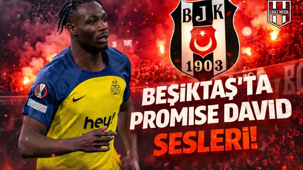 Beşiktaş’ta Promise David sesleri!