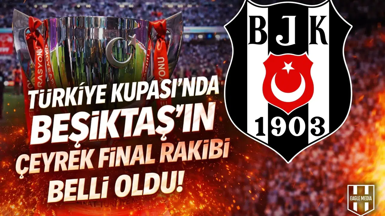 Türkiye Kupası’nda Beşiktaş’ın çeyrek final rakibi belli oldu!
