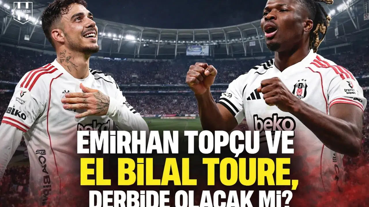 Emirhan Topçu ve El Bilal Toure, derbide olacak mı?