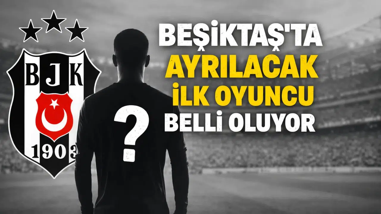 Beşiktaş'ta ayrılacak ilk oyuncu belli oluyor