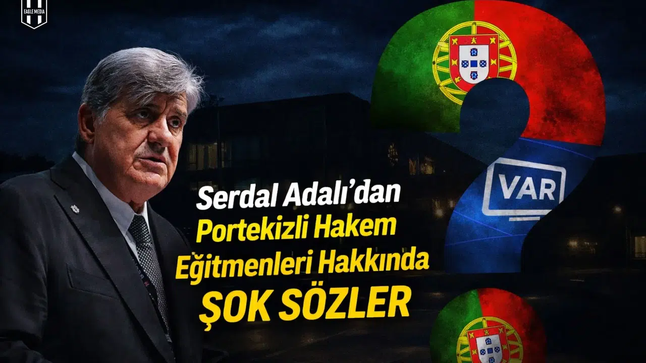Serdal Adalı'dan Portekizli hakem eğitmenleri hakkında şok sözler