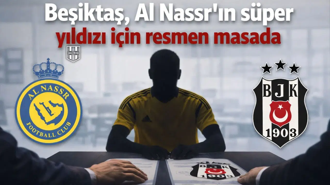 Beşiktaş, Al Nassr’ın süper yıldızı için resmen masada